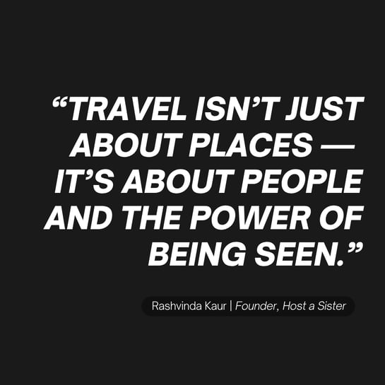 Travel isn’t just about places — it’s about people and the power of being seen.