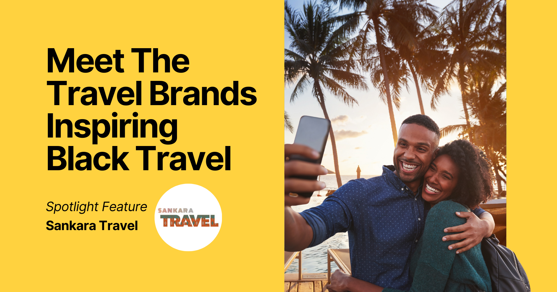 spotlight feature on sankara travel, a travel brand inspiring black travel